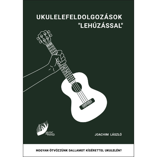 Joachim László: Ukulelefeldolgozások "lehúzással"