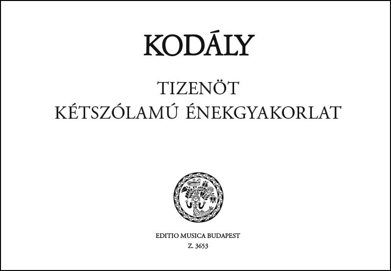 Kodály Zoltán: Tizenöt kétszólamú énekgyakorlat