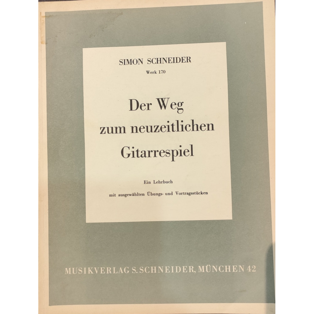 Simon Schneider: Werk 170 Der Weg zum neuzeitlichen Gitarrespiel