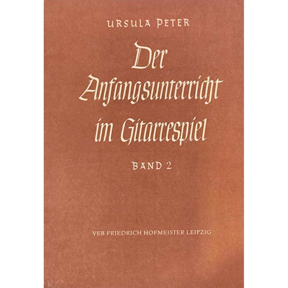 Ursula Peter: Der Anfangsunterricht im Gitarrespiel (Band II.)